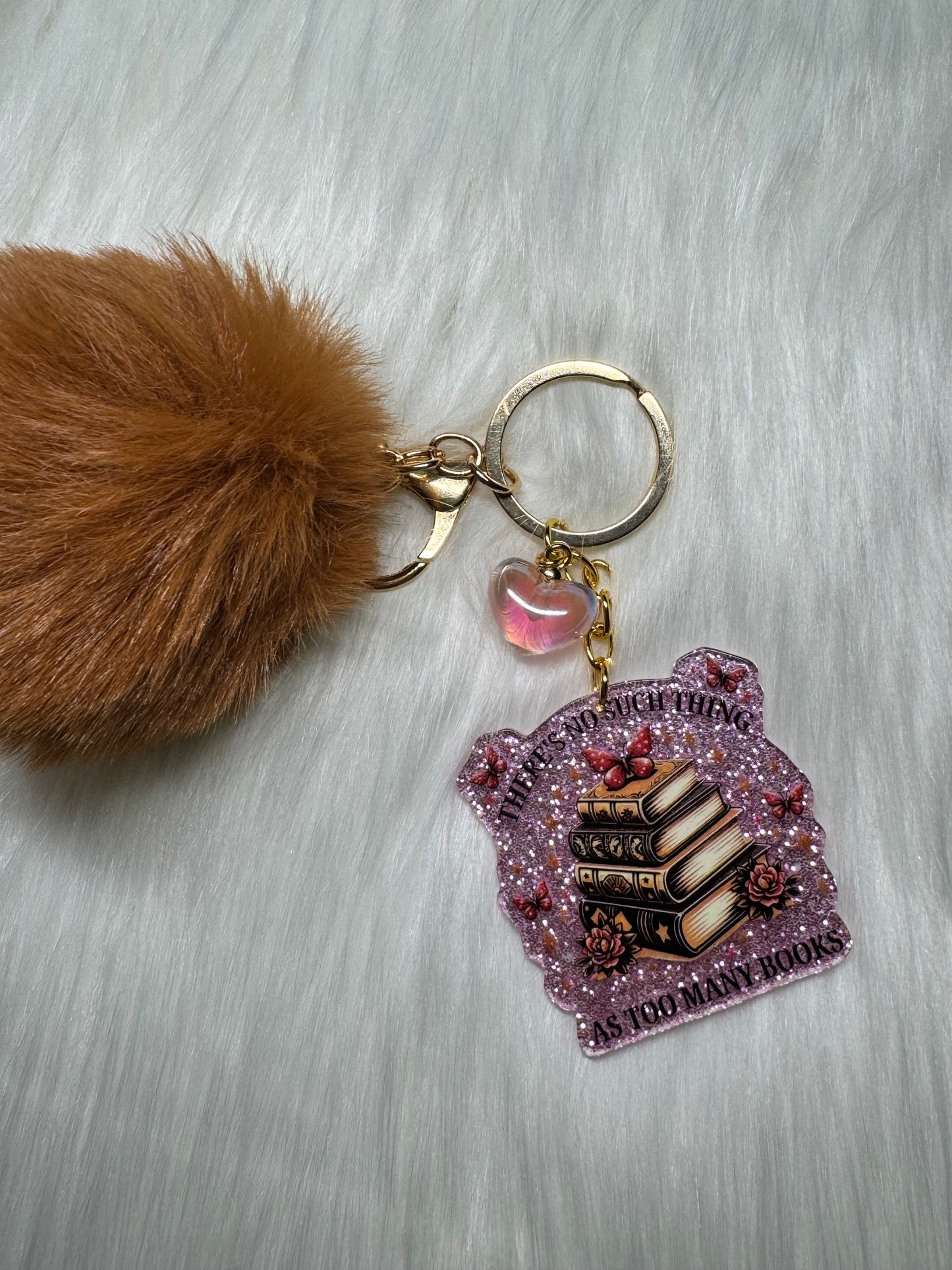 📚✨ “There’s No Such Thing As Too Many Books” Keychain
